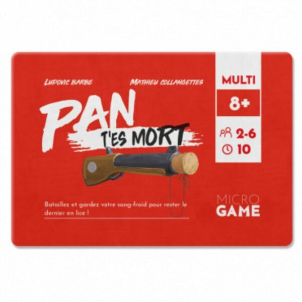 Micro game - Pan t'es mort